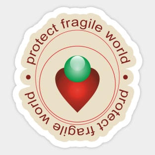 Protect fragile world Sticker